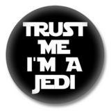Trust me I am a Jedi Button Badge