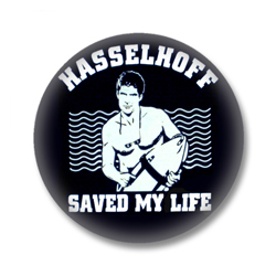 Hasselhoff saved my life - Button Badge / Ansteckbutton