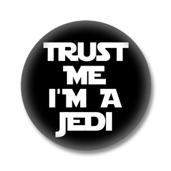 Trust me I am a Jedi Button Badge