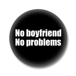 Sprüche Button - No Boyfriend No Problem