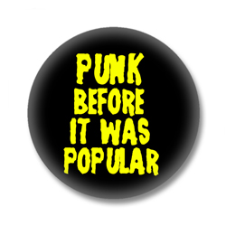 Punk before it was popular Button Badge / Ansteckbuttons